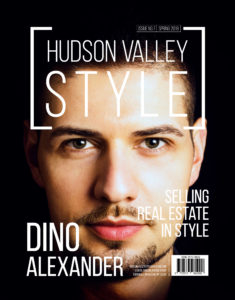 Hudson Valley Style Magazine Spring 2018 Cover - Dino Alexander - Selling Real Estate in Style