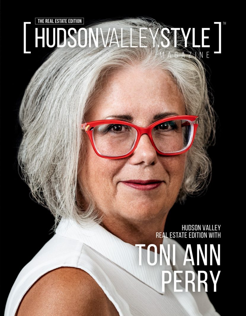 Cover Story - Special Real Estate Edition with Toni Ann Perry - Hudson Valley Style Magazine
