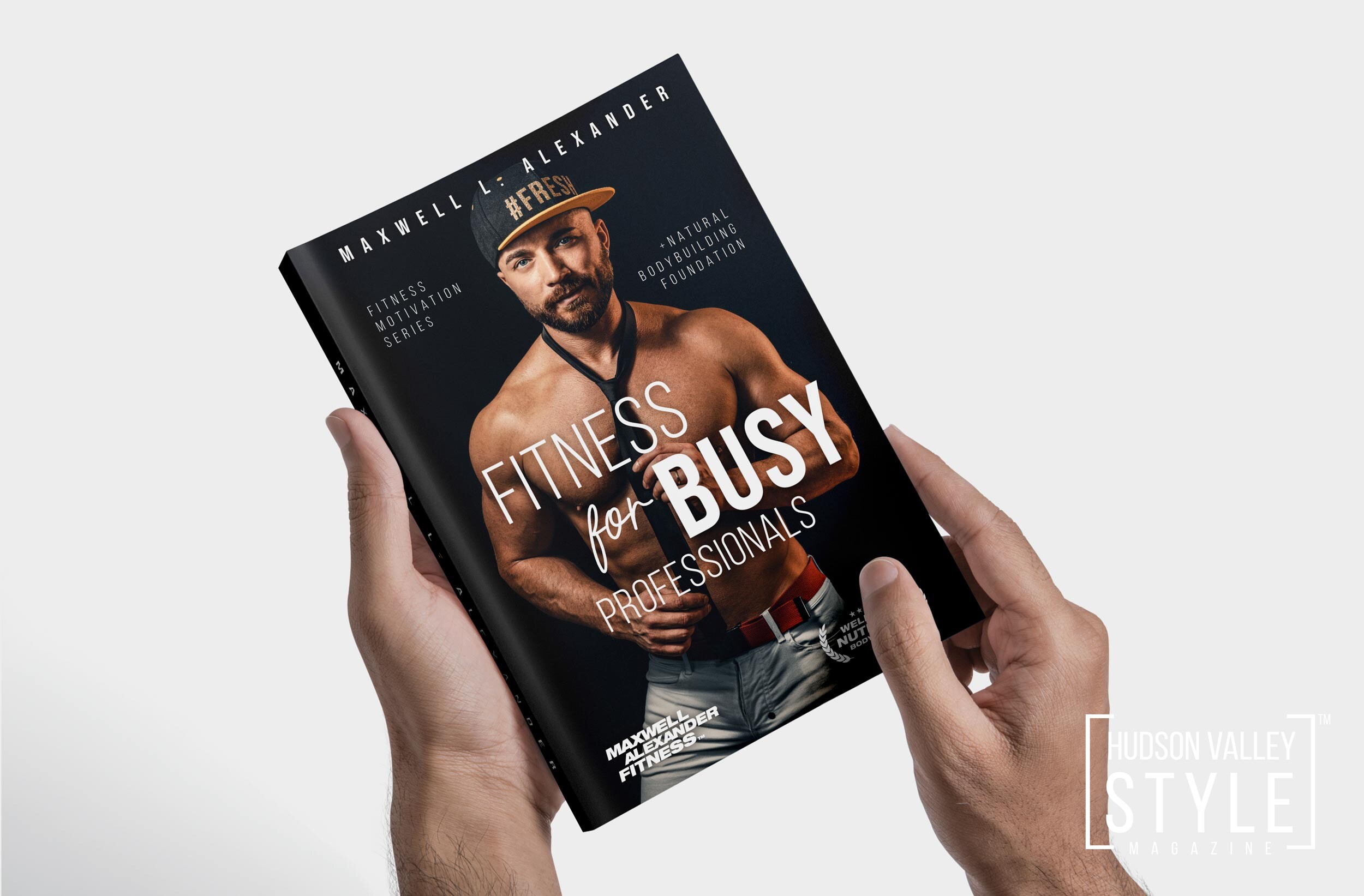Fitness for Busy Professionals – New Fitness Motivation Book by Maxwell Alexander, MA, BFA, BS, ISSA Certified Fitness Trainer, Certified Bodybuilding Specialist, Certified Sports Nutrition Specialist